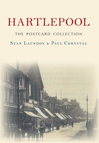 Hartlepool The Postcard Collection by Stan Laundon, Paul Chrystal, 9781445647548