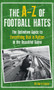 The A-Z Of Football Hates (The Definitive Guide to Everything that is Rotten in the Beautiful Game) by Richard Foster, 9781445639888