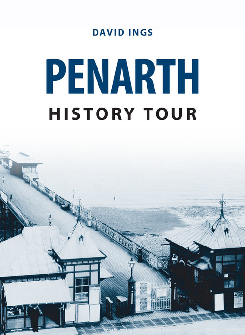 Penarth History Tour by David Ings, 9781445656915