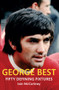 George Best Fifty Defining Fixtures by Iain McCartney, 9781445640242
