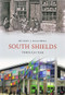 South Shields Through Time by Michael J. Hallowell, 9781848680715