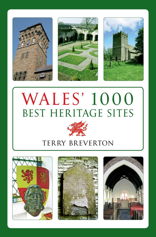 Wales' 1000 Best Heritage Sites by Terry Breverton, 9781848689916