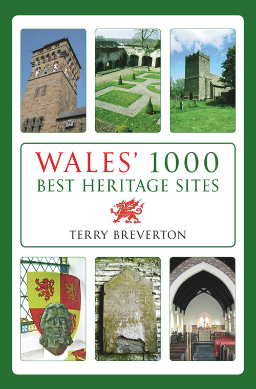 Wales' 1000 Best Heritage Sites by Terry Breverton, 9781848689916
