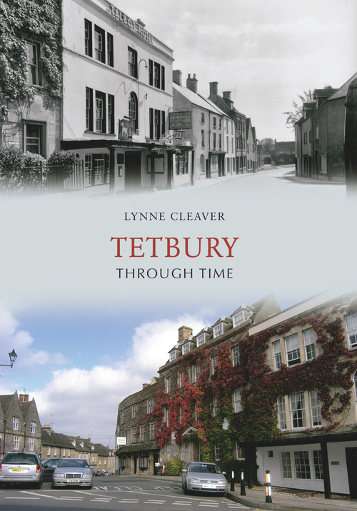 Tetbury Through Time by Lynne Cleaver, 9781848684836