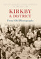 Kirkby & District From Old Photographs by Gerald Lee, Frank Ashley, Sylvia Sinfield, 9781445601410