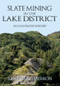Slate Mining in the Lake District (An Illustrated History) by Alastair Cameron, 9781445651309