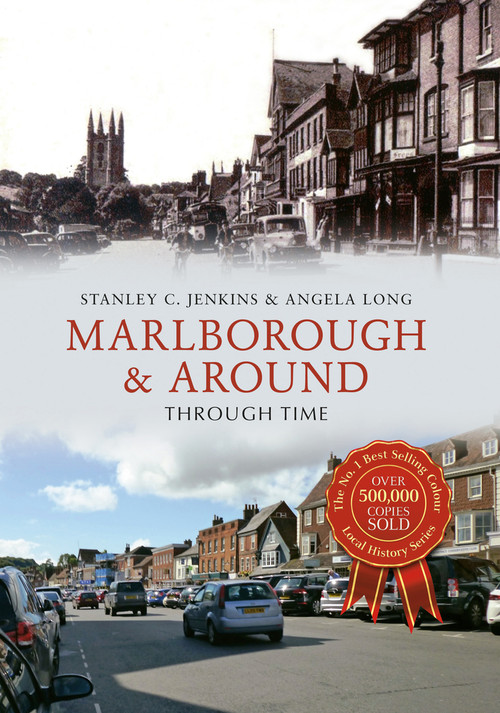 Marlborough & Around Through Time by Stanley C. Jenkins, Angela Long, 9781445641225