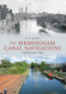 The Birmingham Canal Navigations Through Time by R H Davies, 9781445602257