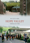 Hope Valley Through Time by Liam Clarke, 9781445608303