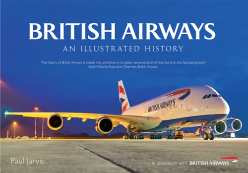 British Airways (An Illustrated History) by Paul Jarvis, 9781445618500