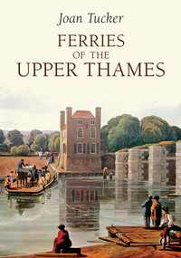 Ferries of the Upper Thames by Joan Tucker, 9781848689671