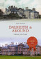Dalkeith & Around Through Time by Jack Gillon, 9781445652573