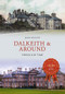 Dalkeith & Around Through Time by Jack Gillon, 9781445652573