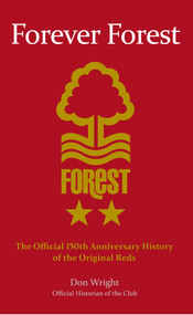 Forever Forest (The Official 150th Anniversary History of the Original Reds) by Don Wright, 9781445634968