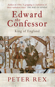 Edward the Confessor (King of England) by Peter Rex, 9781445604763