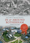 In & Around Rotherham Through Time by Melvyn Jones, Michael Bentley, 9781445610023