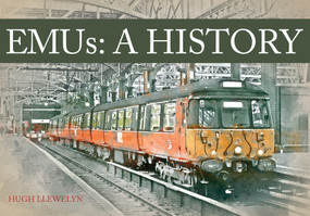 EMUs A History by Hugh Llewelyn, 9781445649825