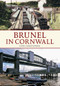 Brunel in Cornwall by John Christopher, 9781445618593