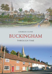 Buckingham Through Time by Charles Close, 9781848687981