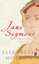 Jane Seymour (Henry VIII's True Love) by Elizabeth Norton, 9781848685277