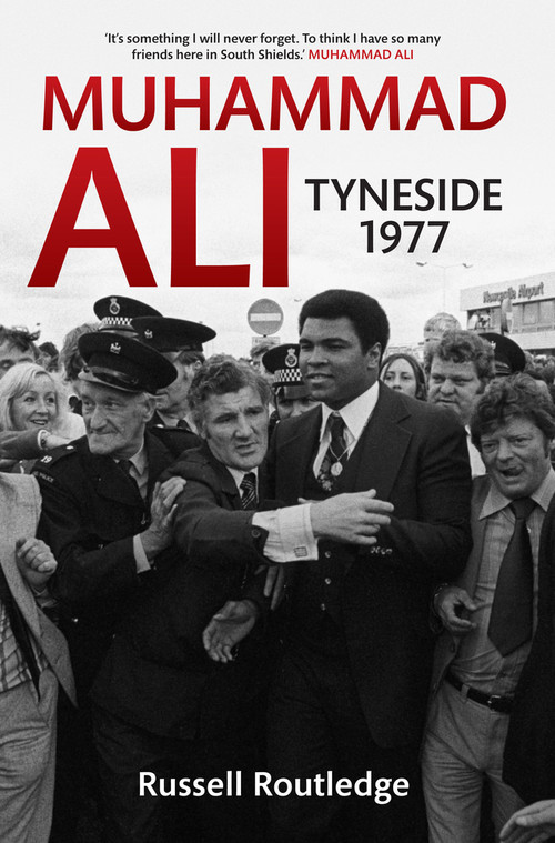 Muhammad Ali Tyneside 1977 by Russell Routledge, 9781445621067