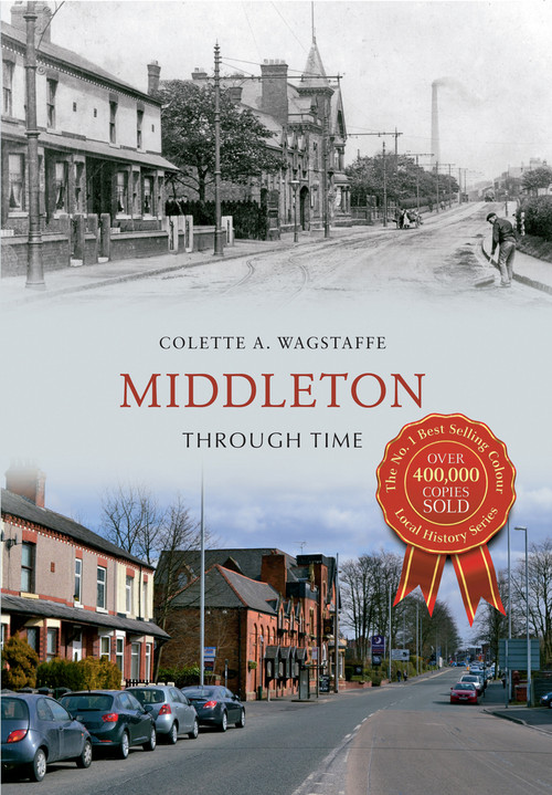 Middleton Through Time by Colette Wagstaffe, 9781445616476