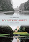 Fountains Abbey Through Time by Alan Whitworth, 9781445606118