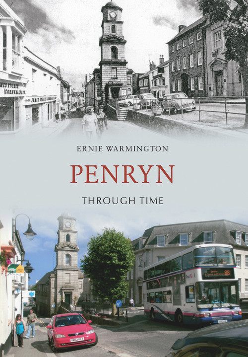 Penryn Through Time by Ernie Warmington, 9781848685437