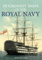 10 Greatest Ships of the Royal Navy by John Ballard, 9781445646527