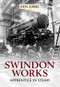 Swindon Works Apprentice in Steam by Ken Gibbs, 9781445604510