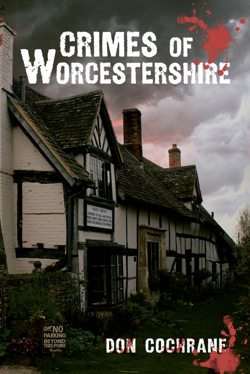 Crimes of Worcestershire by Don Cochrane, 9781445604978