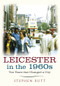Leicester in the 1960s (Ten Years that Changed a City) by Stephen Butt, 9781445640570