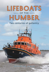 Lifeboats of the Humber (Two Centuries of Gallantry) by Nicholas Leach, 9781848688759