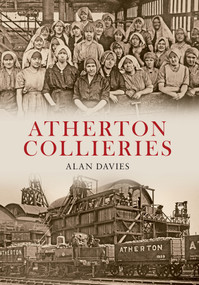 Atherton Collieries by Alan Davies, 9781848684898