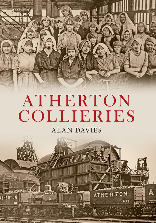 Atherton Collieries by Alan Davies, 9781848684898