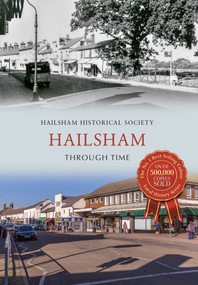 Hailsham Through Time by Hailsham Historical Society, 9781445637662