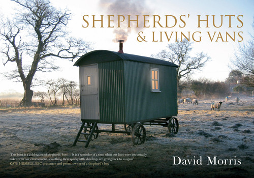 Shepherds' Huts & Living Vans by David Morris, 9781445621364