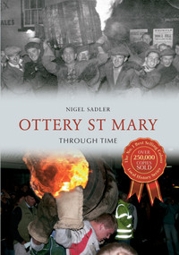 Ottery St Mary Through Time by Nigel Sadler, 9781445609751