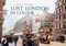Lost London in Colour by Brian Girling, 9781445615028