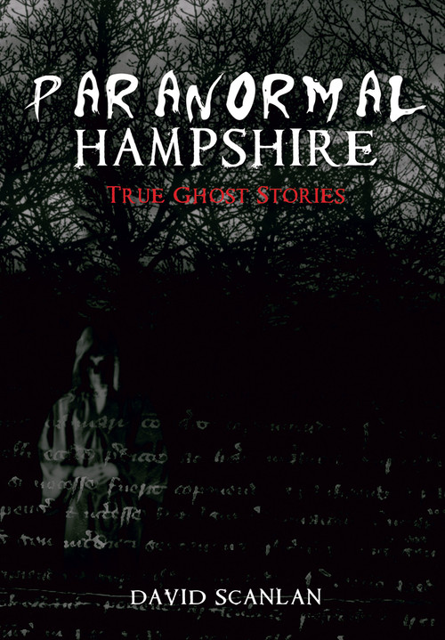 Paranormal Hampshire by David Scanlan, 9781848682573