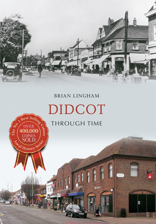 Didcot Through Time by Brian Lingham, 9781445635880