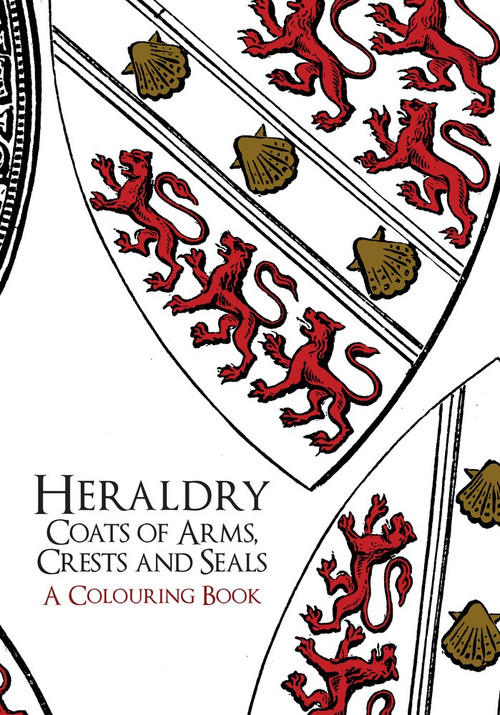 Heraldry: Coats of Arms, Crests and Seals A Colouring Book by Amberley Archive, 9781445659756