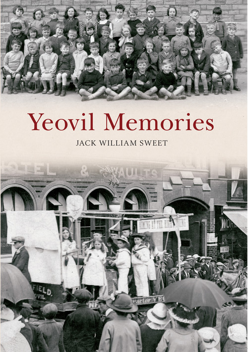 Yeovil Memories by Jack William Sweet, 9781445610610