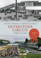 Silverstone Circuit Through Time by Anthony Meredith, Gordon Blackwell, 9781445606361