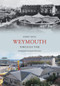 Weymouth Through Time by Debby Rose, 9781848680692