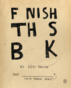 Finish This Book by Keri Smith, 9780399536892