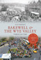 Bakewell & the Wye Valley Through Time by Alan Roberts, 9781445614069