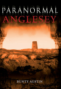 Paranormal Anglesey by Bunty Austin, 9781848683150