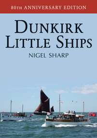 Dunkirk Little Ships by Nigel Sharp, 9781445647500