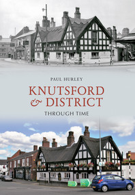 Knutsford & District Through Time by Paul Hurley, 9781445606101